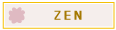 Z E N